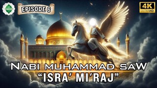 Epd 6 Kisah Nabi Muhammad SAW Isra Miraj Perjalanan Agung Rasulullah ﷺ
