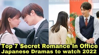 Top 7 Secret Romance in Office Japanese drama | japanese drama 2022 |