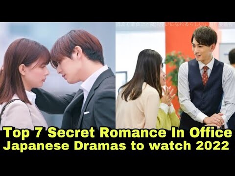 Top 7 Secret Romance in Office Japanese drama | japanese drama 2022 |