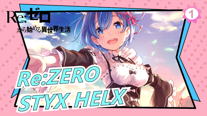 [Re:ZERO] STYX HELX Of MYTH＆ROID| TV ED_1