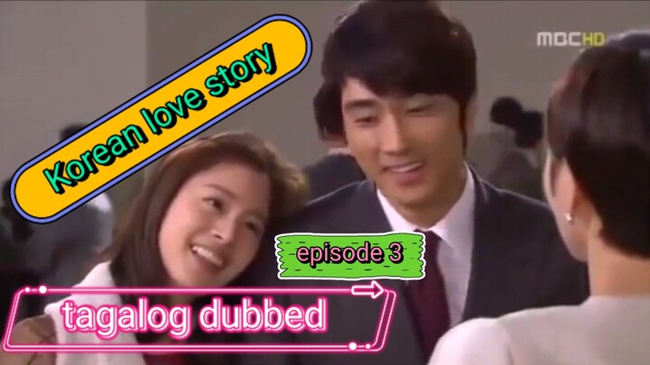 Episode 3 | korean love story tagalog dubbed | full episodes #koreanmovies #tagalogdubbed