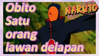 Obito Satu orang lawan delapan