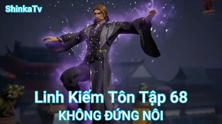 Linh Kiếm Tôn Tập 68-KHÔNG ĐỨNG NÔI