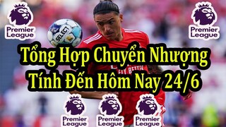 Tổng Hợp Chuyển Nhượng Của Các Câu Lạc Bộ Hàng Đầu Ngoại Hạng Anh Tính Đến Hôm Nay 24/6