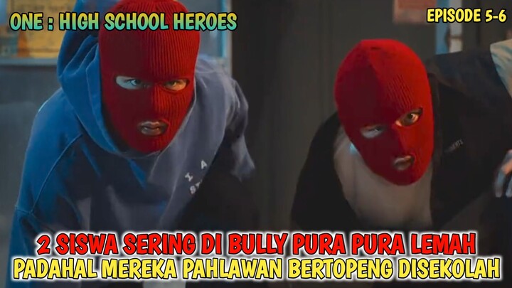 SERING DI BULLY - TERNYATA MEREKA PAHLAWAN BERTOPENG DISEKOLAH | ONE HIGH SCHOOL HEROES
