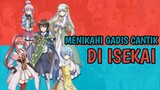 BISA NIKAHIN GADIS CANTIK DI ISEKAI | Alur Cerita Anime Isekai Overpower Terbaik #animeisekai
