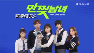 Pop Out Boy Eps 2 [Sub Indo]