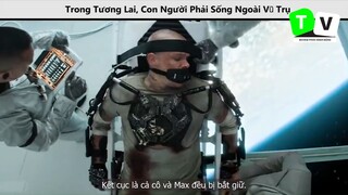 Trong Tương Lai Con Người Phải Sống Ngoài Vũ Trụ p7