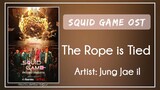 (Bgm) Squid Game OST || 03. Jung Jae il – The Rope is Tied