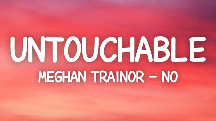Meghan Trainor - No (Lyrics) Untouchable
