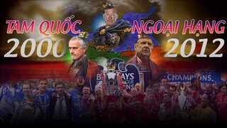 “TAM QUỐC BÓNG” Premier League một thời: Khi HOÀNG KIM đã thuộc về DĨ VÃNG