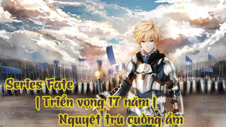 Series Fate | Triển vọng 17 năm | Nguyệt trù cuồng ẩm