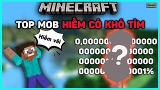 TOP mob HIẾM CÓ KHÓ TÌM nhất MINECRAFT | Gamechan