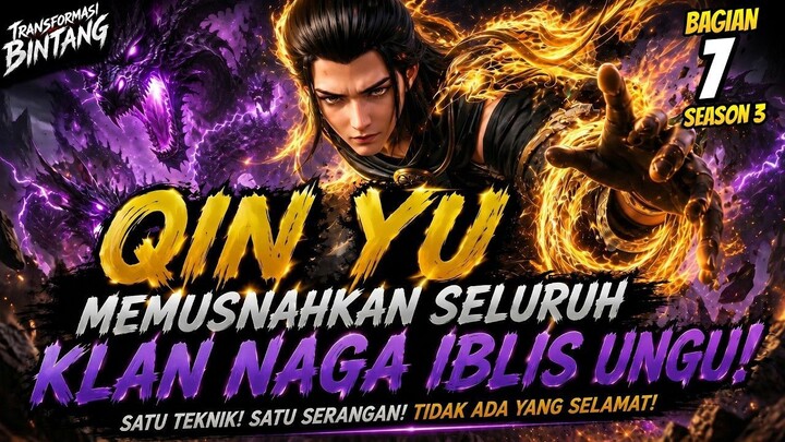 QIN YU MENGAMUK! Seluruh Klan Naga Iblis Ungu Jiusha Dimusnahkan  Transformasi B