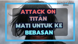 Attack on Titan|Mati untuk kebebasan jika kita ditakdirkan untuk reinkarnasi!