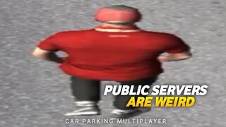 Public Servers are weird | Car Parking Multiplayer |