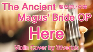 The Ancient Magus' Bride OP “Here” 魔法使いの嫁 (Violin Cover)