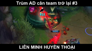 Trùm AD cân team trở lại Phần 3