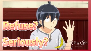 Refuse? Seriously?