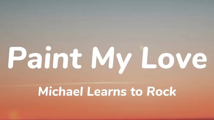 Paint My Love By Michael Learn Ro Rock