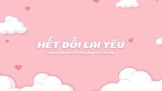 Hết Dỗi Lại Yêu - Nancy Nguyễn x Hoàng KayLee x Goeng