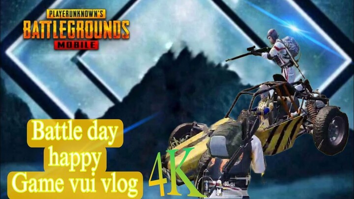 Battle day Happy 4k video Game play || Pubg Mobile || Game vui vlog
