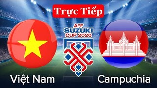 🔴VTV6 TRỰC TIẾP BÓNG ĐÁ: VIỆT NAM - CAMPUCHIA | Lượt 5 Bảng B AFF SUZUKI CUP | Tấm Vé Vào Bán Kết