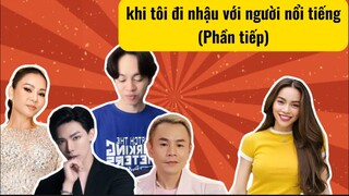 khi tôi đi nhậu với người nổi tiếng (Phần tiếp)