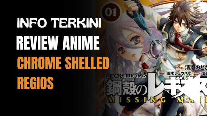 Review Singkat Anime - Chrome Shelled Regios