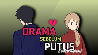 Drama Sebelum Putus | Kompilasi