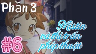 [THUYẾT MINH] Mistin Và Thị Trấn Phép Thuật Phần 3-Tập 6: Misty Chiến Đấu Cùng Siêu Xe