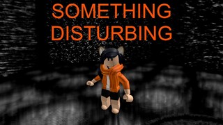 SOMETHING DISTURBING Walkthrough (Roblox)