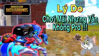 Tại Sao Chơi Mãi Không PRO Lên Được Và Đây Là 3 Lý Do ! | Bong Bong TV | [PUBG Mobile] #10