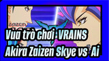 [Vua trò chơi! VRAINS] Akira Zaizen&Skye vs. Ai_C