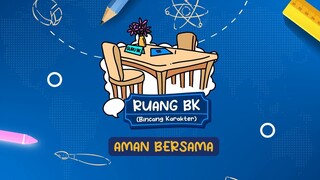 Menuju PUSAKA 2022 - Ruang Bincang Karakter (Ruang BK) Episode Aman Bersama