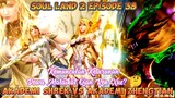 Soul Land 2 Episode 38 Anak Qian Renxue🤔⁉️ Keturunan Dewa Malaikat Qian Renxue Di Turnamen😱