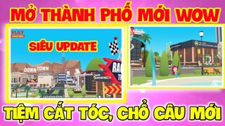 CẬP NHẬP MỞ THÀNH PHỐ MỚI, TIỆM CẮT TÓC CHỔ CÂU CÁ MỚI VÀ RẤT NHIỀU NPC LẠ NỮA