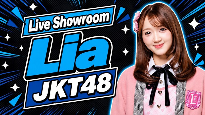 Live Showroom Lia JKT48 - 09 Sep 2026 | 23.34 WIB