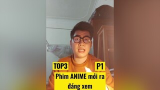 Top 3 Anime mới ra và đáng xem p1 mereviewphim BestAnimeMovie iQiyianime hdmedia Video:Tom