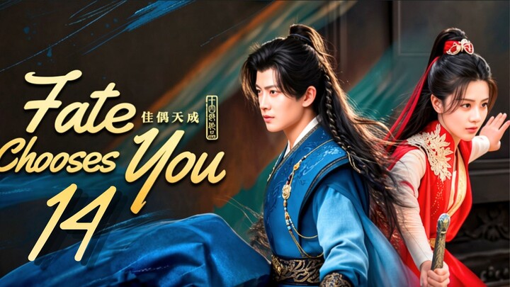 Fᴀᴛᴇ Cʜᴏᴏsᴇs Yᴏᴜ - Eᴘɪsᴏᴅᴇ 14 [Eɴɢ Sᴜʙ]