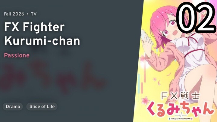 S1 EPISODE 02   F X   F i g h t e r   K ur u m i - c h a n