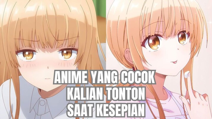 ANIME YANG COCOK SAAT KESEPIAN