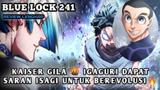 IGAGURI AKAN BEREVOLUSI 🔥 KEMARAHAN KAISER SEMAKIN MEMUNCAK 🤬 | REVIEW BLUE LOCK CHAPTER 241