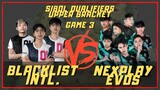 NEXPLAY EVOS VS BLACKLIST INTL. | GAME 3 | SIBOL UPPER BRACKET QUALIFIERS