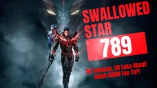50 Tebasan, 50 Luka Abadi! Inilah AKHIR Fen Ya?! | Swallowed Star Bab 789