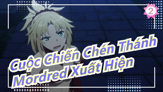 [Cuộc chiến chén thánh / Apocrypha] Các cảnh Mordred xuất hiện_2