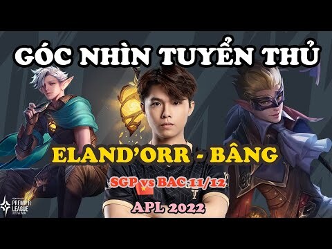 GÓC NHÌN TUYỂN THỦ: ELAND'ORR CỦA BÂNG VẪN KHÁC BIỆT SO VỚI PHẦN CÒN LẠI | APL 2022: VIỆT NAM