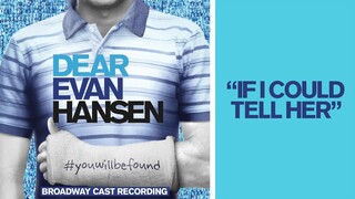 "If I Could Tell Her" from the DEAR EVAN HANSEN Original Broadway Cast Recording