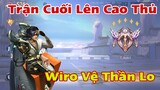 LIÊN QUÂN : Trận Cuối Lên Cao Thủ Để Wiro Vệ Thần Ra Tay - Chuyện Gì Xảy Ra ?