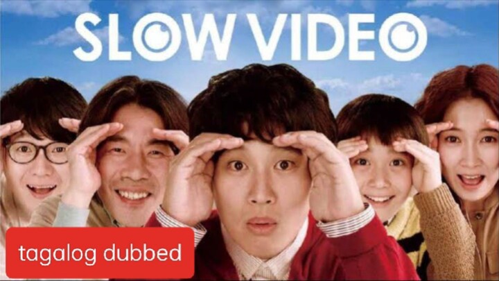 Slow Video : Tagalog Dubbed